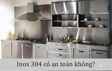 Giải đáp thắc mắc inox 304 có mấy loại có an toàn không